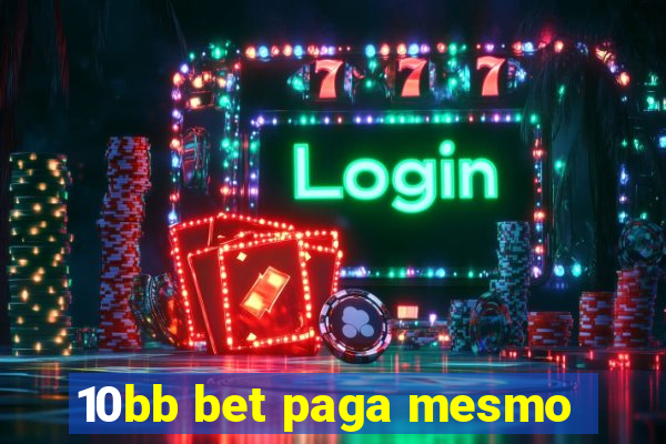 10bb bet paga mesmo